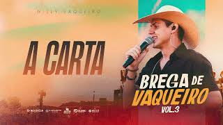 Willy Vaqueiro - A CARTA (Brega de Vaqueiro Vol.3)