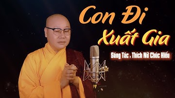 CON ĐI XUẤT GIA || THÍCH NHUẬN THANH || CON ĐI XUẤT GIA GIAN KHỔ VẪN VUI