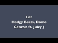 Hodgy Beats - Lift feat. Domo Genesis & Juicy J