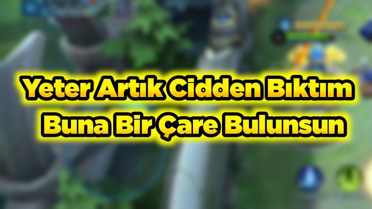 TiltSensey Artık Şu Aptal Eşleştirme Sistemine Bir Çare Bulunması Lazım Yeminle Bıktım MLBB