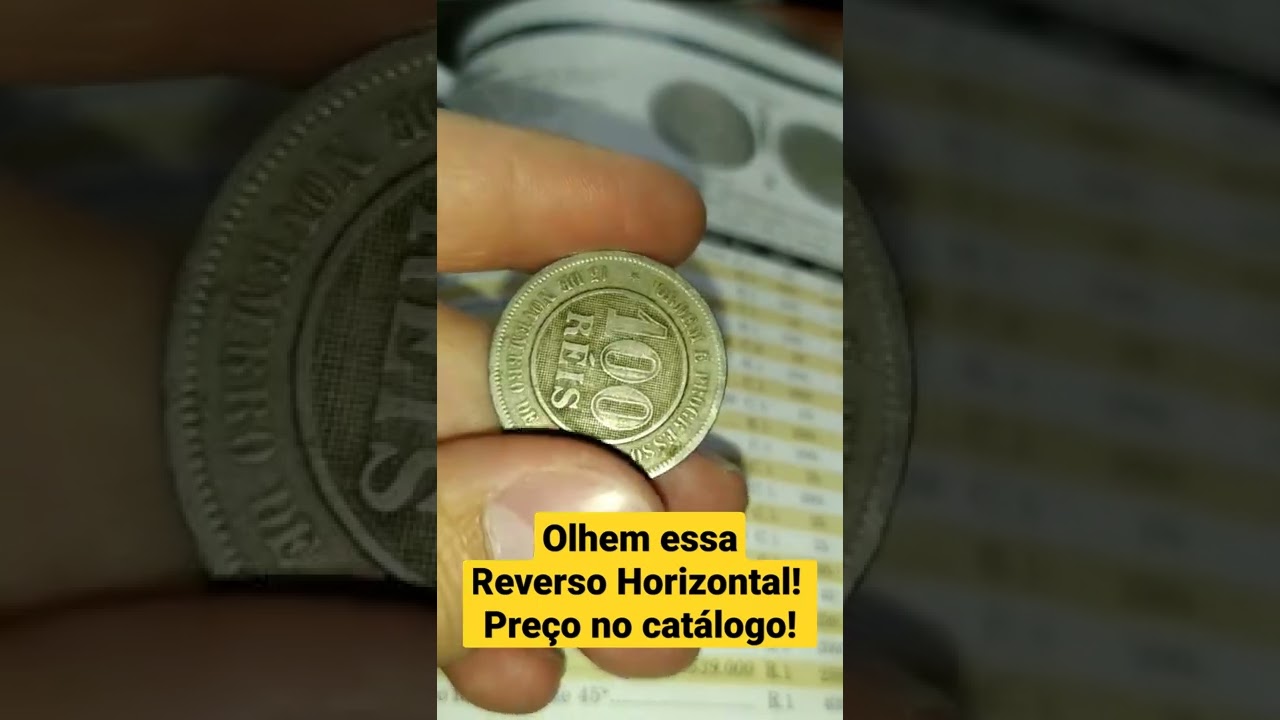 100 réis de 1889 com o reverso horizontal! Preço atualizado no catálogo!