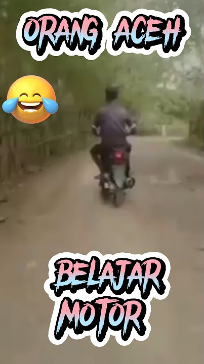 KA REM || ORANG ACEH BELAJAR MOTOR#orang#aceh#belajar#motor#video#shorts#viral#funny