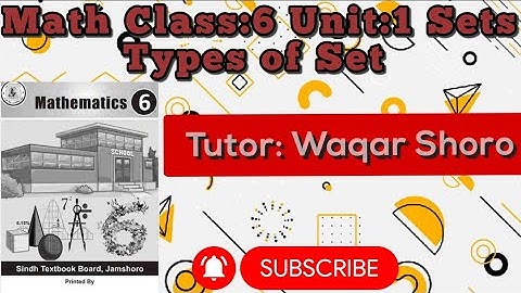 Math Class:6 Unit:1                                       Types of Set sindh textbook board (STBB)