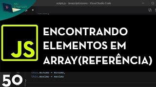 JAVASCRIPT AULA 50 - ENCONTRANDO ELEMENTOS TIPOS DE REFERENCIA