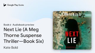 Next Lie (A Meg Thorne Suspense Thriller—Book… by Kate Bold · Audiobook preview
