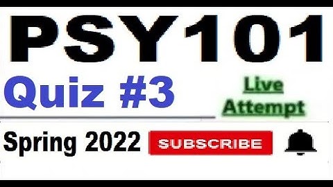 PSY101 quiz 3 live attempte with correct answers Spring 2022 Solved quiz Part 2
