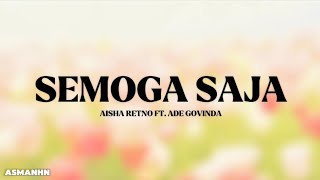 Download Lagu SEMOGA SAJA - AISHA RETNO FT. ADE GOVINDA (LIRIK) MP3