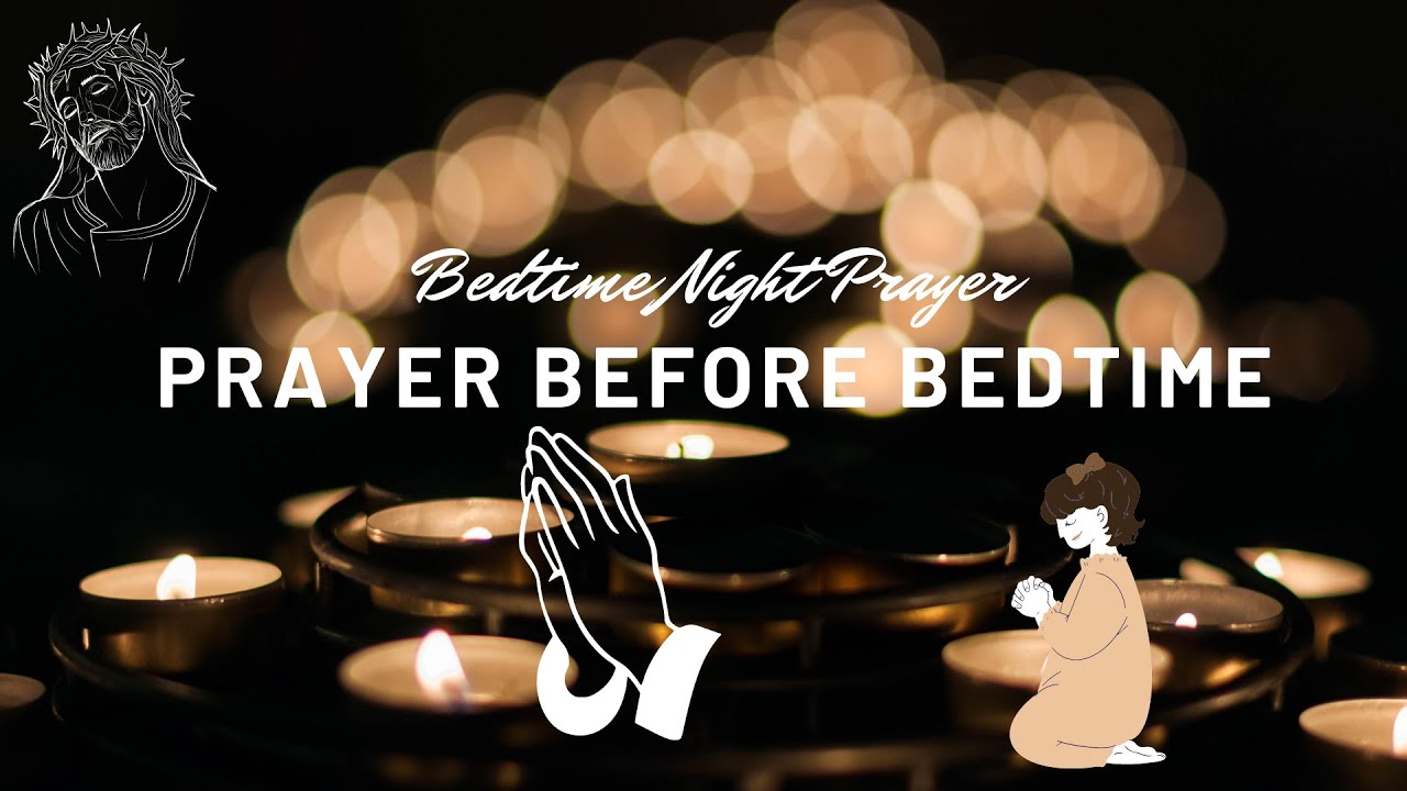 Bedtime Night Prayer, Prayer Before Bedtime Bedtime Prayer for Sleep