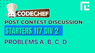 Codechef Starters 117 (Div 2) | Video Solutions - A to D | by Ankit Ghildiyal | TLE Eliminators