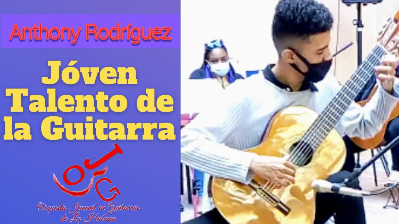 Jóven talento de la guitarra cubana: Anthony Rodríguez