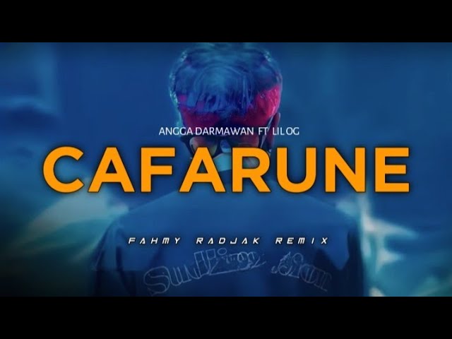 CAFARUNE🔥 - ANGGA DARMAWAN FT LIL OG ( FAHMY RADJAK REMIX ) 2024 class=