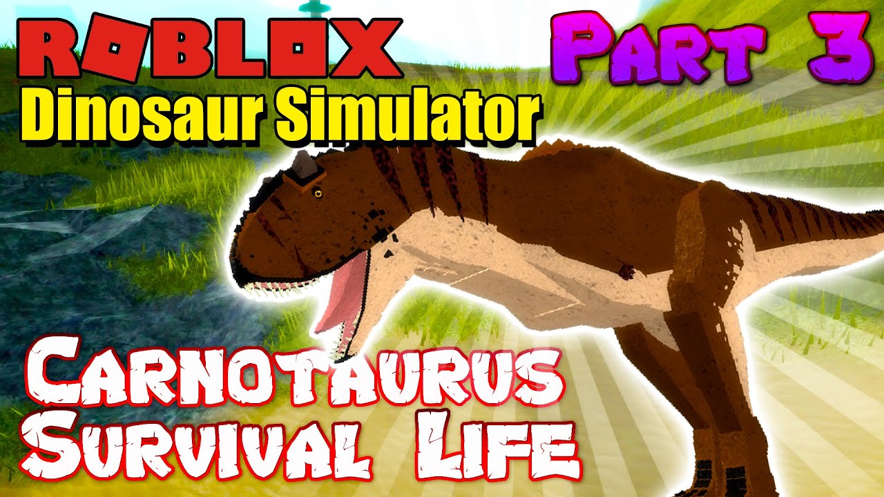 Roblox Dinosaur Simulator Carnotaurus Survival Life Part 3 Youtube - roblox dinosaur simulator albino terror survival life part 1