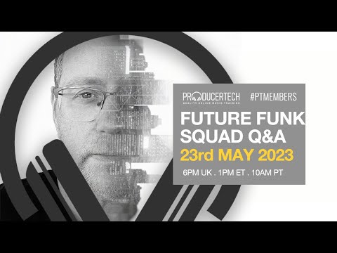 Future Funk Squad QnA - Member Livestream - Tuesday 23rd May 2023 18.00 BST