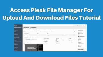 Access Plesk File Manager for Upload and download Files tutorial