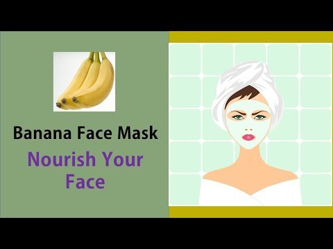 How to Nourish Your Face Using a Banana - Creating a Best Facial
