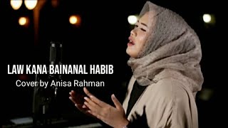 LAW KANA BAINANAL HABIB - Cover by Anisa Rahman | versi Arab & Artinya