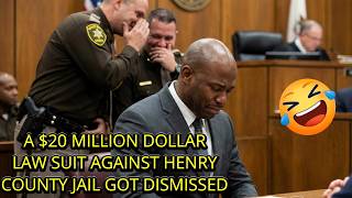 20 MILLION DOLLAR LAW SUIT AGAINST HENRY COUNTY JAIL DISMISSED