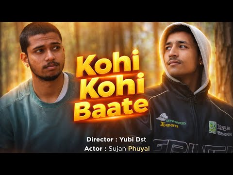 Kohi Kohi Baate 2.0 ❤️ | Official Music Video 2082 | Yubraj Phuyal | Sujan Phuyal | Yubi Dst
