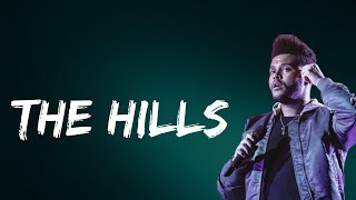 The Weeknd - The Hills (Lyrics)