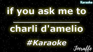charli d'amelio - if you ask me to (Karaoke)