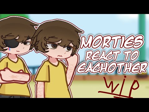 🧪 || Morties React To Eachother : HUGE wip, read desc // mortycest || @Igoon2atsushi ⋆. 𐙚 