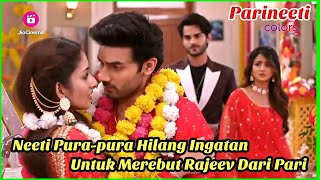 Neeti Pura-pura Hilang Ingatan Untuk Merebut Rajeev Dari Pari - Parineeti ANTV 11