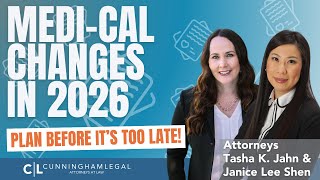 Medi-Cal Changes in 2026: Plan Before it's too Late!