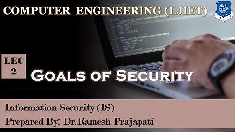 Lec-2_Goals of Security| Information Security | Computer Engineering