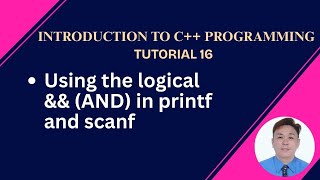 C++ Programming Tutorial 16 Tagalog - USING LOGICAL && (AND) IN PRINTF AND SCANF