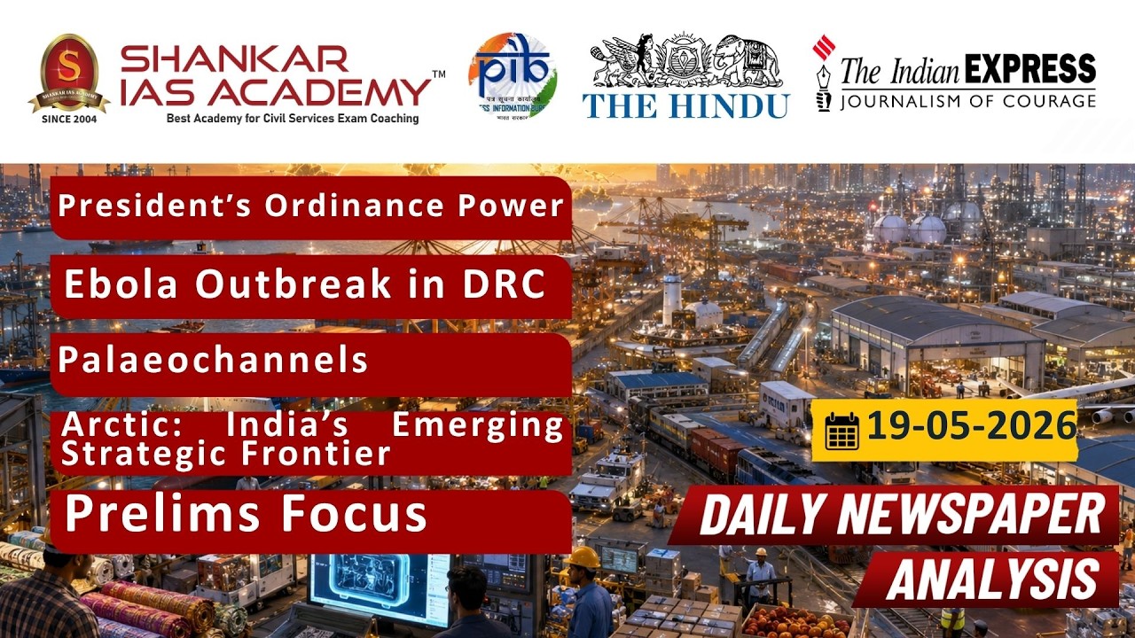 Daily Current Affairs Analysis | 19th May, 2026 | Shankar IAS Academy ...