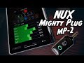 BIG TONES SMALL PACKAGE! NUX MP-2 Mighty Plug!