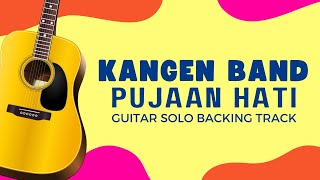 KANGEN BAND - PUJAAN HATI LEAD GUITAR BACKING TRACK