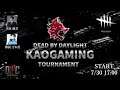 【DbD】Dead by Daylight Kaogaming Tournament supported by DFC #1【デッドバイデイライト】