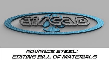 Advance Steel - Editing Bill of Materials, Part 1.