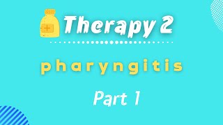 pharyngitis part 1/Therapy 2 مداواة 2 التهاب البلعوم الجزء الأول + مراجعة  otitis media