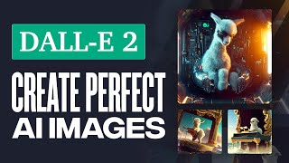 How To Use DALL-E 2 Open Ai Art Generator To Create Perfect Images