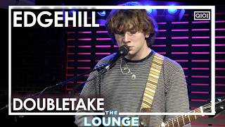 Edgehill - "Doubletake" [Live In The Lounge]