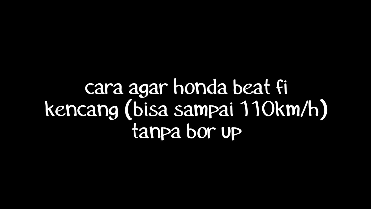 Cara Agar Honda Beat Fi Kencang Tanpa Bor Up Bisa Nyampe 110km H