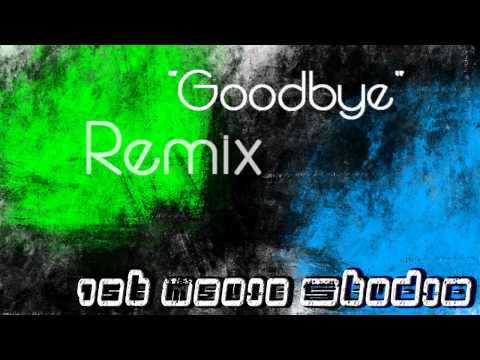1st Music Studio - "Goodbye" Remix