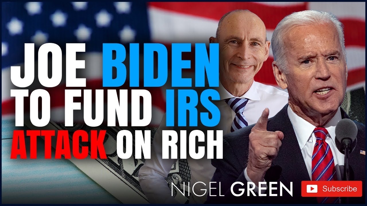 Joe Biden To Fund IRS Attack On Rich - Nigel Green deVere CEO