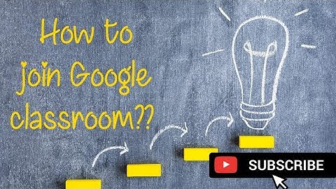 How to join Google classroom as student