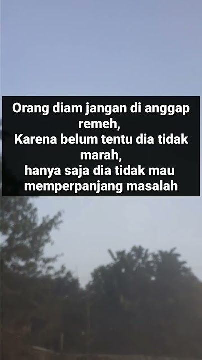 orang yang selalu diam bukan berarti tak ingin marah. Kata-kata motivasi #shrots