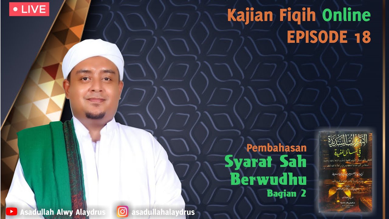 Eps. 18 Taqrirat Sadidah - Syarat Sah Wudhu bag. 2