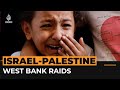 Israeli raid kills 13 people in the occupied West Bank | Al Jazeera Newsfeed