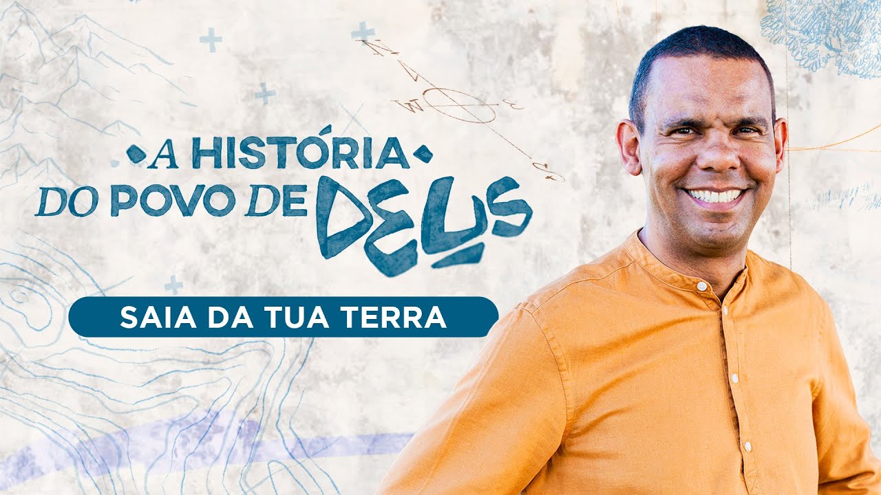 A História do Povo de Deus I Saia da sua Terra com Rodrigo Silva