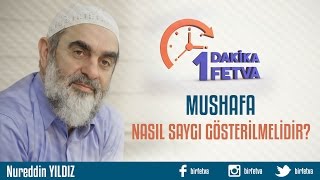 Mushafa nasıl saygı gösterilmelidir?