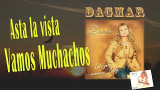 Dagmar - Asta la Vista, Vamos Muchachos