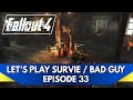 Fallout 4 gameplay fr  lets play survie  bad guy  episode 33 radication de far harbor 