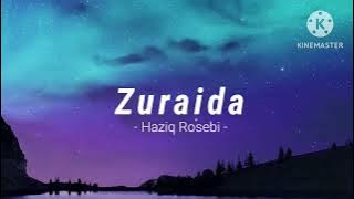 Zuraida - Haziq Rosebi (lirik)