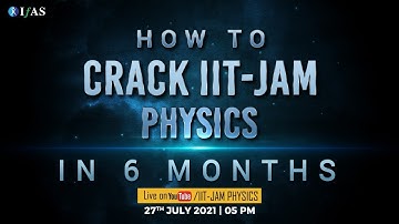 How to Crack IIT JAM Physics Exam in 6 Months | Best Preparation Strategies